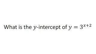 What is the y-intercept of y=3^(x+2)