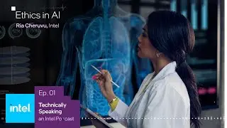 The Ethical Development of AI Everywhere | Technically Speaking (S1 E1) | Intel