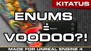 UNREAL ENGINE 4 BLUEPRINTS | What are Enums? VOODOO MAGIC?! [KITATUS]