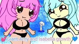 💕Giant Amy and Isabella growth💙.Animation (Gacha club)