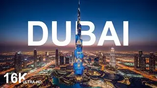 Dubai in 16K ULTRA HD -  Top Architecture in the World