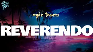 myke towers - REVERENDO (letra)