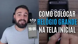 COMO COLOCAR O RELÓGIO GRANDE NA TELA INICIAL DO CELULAR
