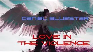 LOVE IN THE VIOLENCE - THE NIGHT ELM OFFICIAL MUSIC VIDEO ALBUM - DANIEL BLUESTAR