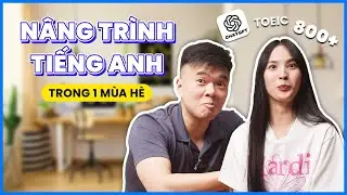 Chúng tôi đã thử 5 CÁCH NÀY để nâng trình tiếng Anh sau 1 mùa hè