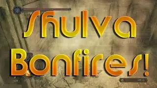 Dark Souls 2 DLC: All Shulva Bonfire Locations!