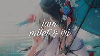 milet & iri「jam」