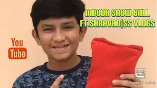 indoor snow ball tutorial|ft.shravan|shravan vlogs