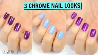 How To: 3 DIY CHROME POWDER NAIL LOOKS