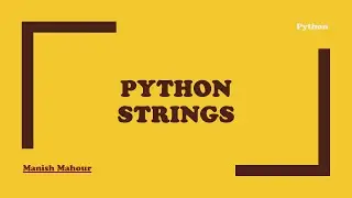 Python - Strings (Initialize, Replace, Slice, Print, Strip, Split, Case Change Iterate etc.)