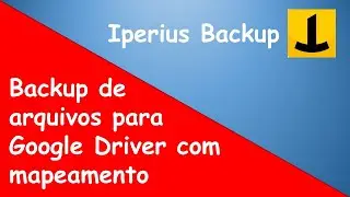 Fazendo Backup de arquivos, imagens para o Google Driver com Iperius Backup
