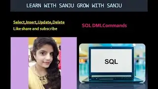 Dml Command(Data Definition Language)Insert, Update, Select, Delete.