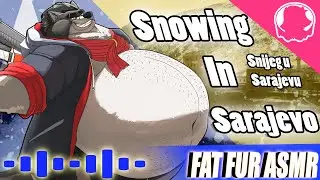Snowing In Sarajevo (fat fur eating stomach digestion ASMR )