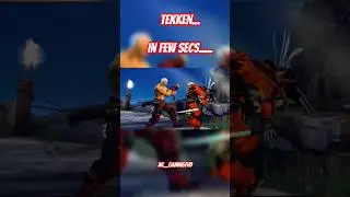 tekken in few secs.. 