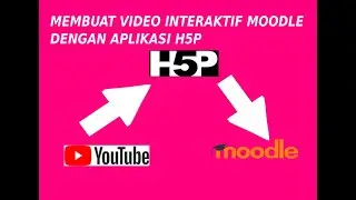 tutorial moodle membuat video interaktif