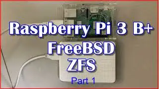 Raspberry Pi 3  +  FreeBSD  +  ZFS   (Part 1)