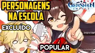 A ÚNICA TIER LIST 100% CORRETA! PERSONAGENS NA ESCOLA (Genshin Impact)