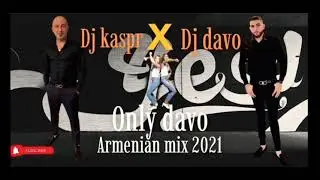 Dj kaspr ✖️ Dj davo Armenian mix 2021 ⭐️only davo⭐️