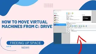 HOW TO MOVE VIRTUAL MACHINES FROM C DRIVE FREEING UP SPACE WITHOUT AFFECTING THEM