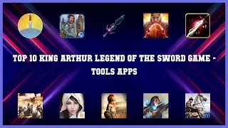 Top 10 King Arthur Legend Of The Sword Game Android Apps
