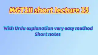 MGT211 lecture no 25 with short notes by vu study group