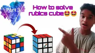 How to solve rubics cube🤩//Part 3//Danish vlogs