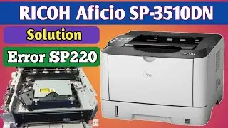 RICOH SP3510DN Printer Error SP220 Solution || RICOH SP 3510DN Printer error solve ||