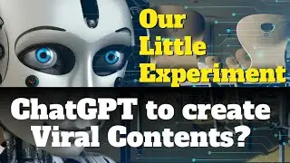 ChatGPT Experiment: How to create viral content 