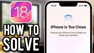 iPhone is Too Close in iOS 18 SOLVED!
