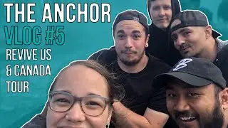 | The Anchor | - Revive US/Canada Tour - Vlog #5 (Canada Pt.2)