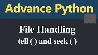 tell() and seek() method in python? File I/O Attributes? name, mode, encoding, closed attributes?