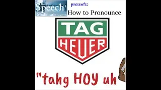 How to Pronounce Tag Heuer