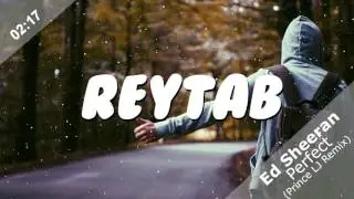 Ed Sheeran - Perfect (Prince LJ Remix)