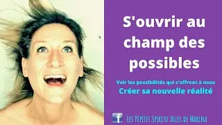 S'ouvrir au champ des possibles
