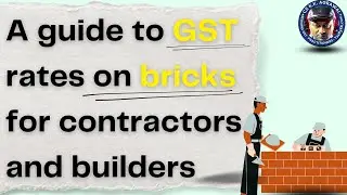 GST rates on bricks | GST rates | HSN code list | GST notifications | GST updates | GST news | CS KK