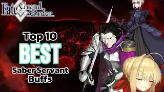 Fate/Grand Order | Top 10 BEST Saber Servant Buffs