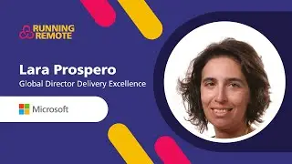 Meet Lara Prospero from Microsoft - How to maintain flexibility in a hybrid organization 