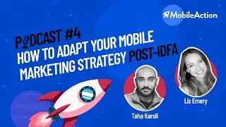 Episode #4: How to Adapt your Mobile Marketing Strategy Post-IDFA with Liz Emery