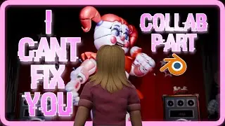 [FNAF/BLENDER/COLLAB] i Cant Fix You Collab Part For @LuminaryPhantom  | Short Animation
