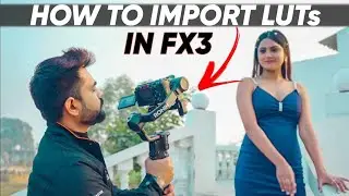 How To Import and Use Custom Luts In Sony FX30 and FX3 | Cinematic Colours In One Click