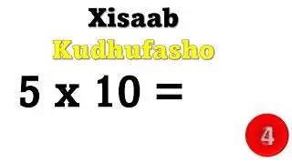 10x1 2 3 4 5 6 7 8 9 iyo 10 Xisaab Afsomali HD