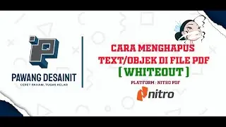 Cara Menghapus Tulisan (Text) dan Gambar (Object) di PDF dengan Whiteout Nitro || Pawang DesainIT