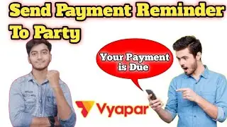 Payment Reminder Kaise Bheje Party ko | How to Send Payment Reminder in Vyapar App|