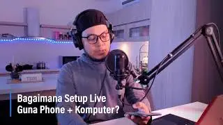 Cara Setup Live Guna Phone + Komputer