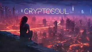 Cryptosoul - Futuristic Cyberpunk Ambient Music with a Cinematic Touch