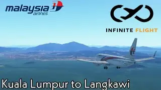 Infinite Flight Global Cinematic Timelapse Kuala Lumpur (KUL) to Langkawi (LGK) Malaysia Airlines