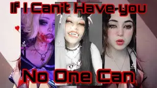 If I Can’t Have You, No One Can | TikTok Compilation