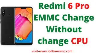 Redmi 6 Pro   eMMC  change Without Change CPU (dual sim( 100% work  Full Video