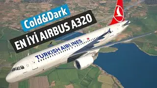 X-Plane 11'in En İyi Airbus'ı FlightFactor A320 Ultimate ile Cold&Dark Tam Uçuş #1