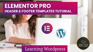 Elementor Pro - Header and Footer Tutorial - Wordpress for Beginners